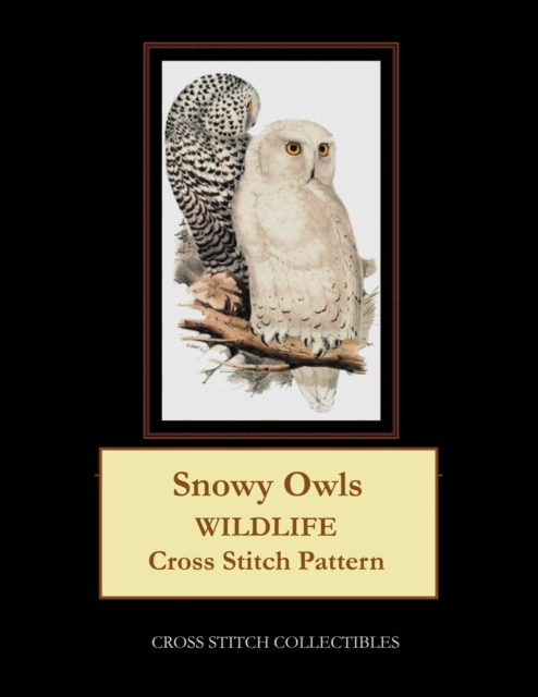 Snowy Owls : Wildlife Cross Stitch Pattern, Paperback / softback Book