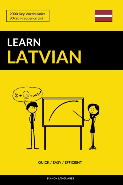 Learn Latvian - Quick / Easy / Efficient : 2000 Key Vocabularies, Paperback / softback Book