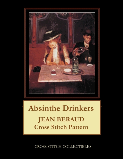 Absinthe Drinkers : Jean Beraud Cross Stitch Pattern, Paperback / softback Book
