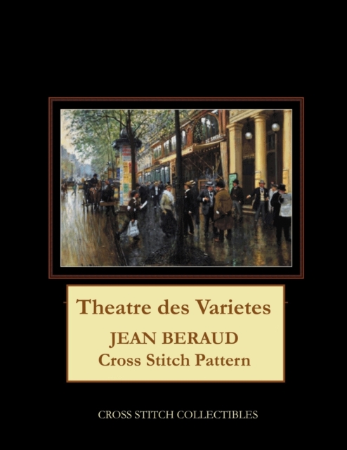 Theatre des Varietes : Jean Beraud Cross Stitch Pattern, Paperback / softback Book