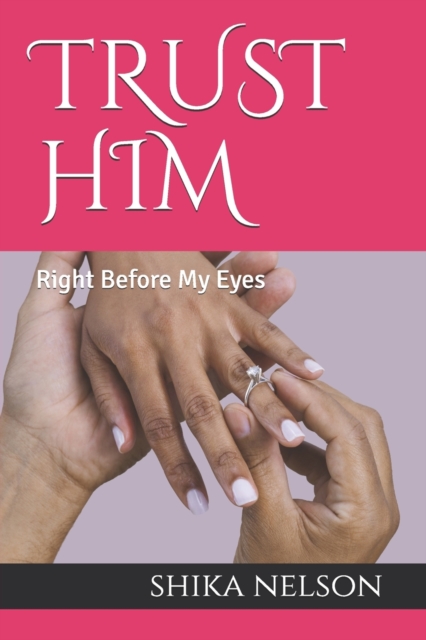 Trust Him : Right Before My Eyes, Paperback / softback Book