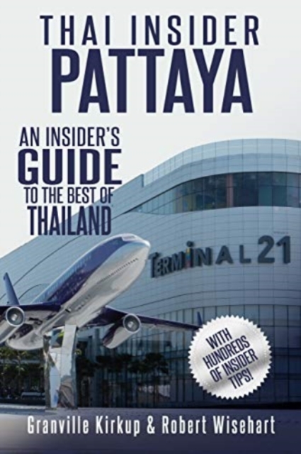 Thai Insider : Pattaya: An Insider's Guide to the Best of Thailand, Paperback / softback Book