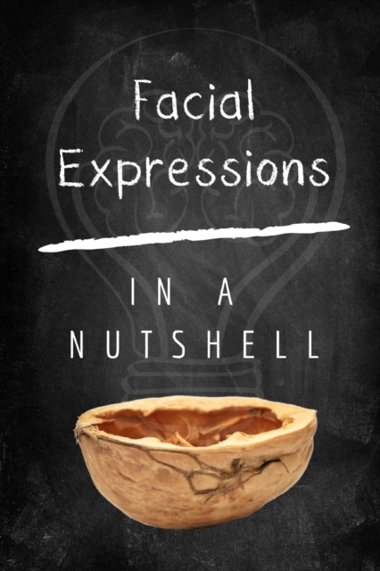 Facial Expressions In A Nutshell, Paperback / softback Book
