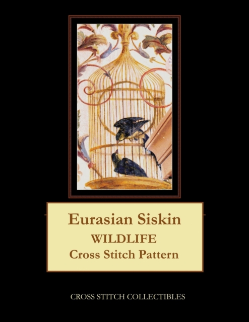 Eurasian Siskin : Wildlife Cross Stitch Pattern, Paperback / softback Book