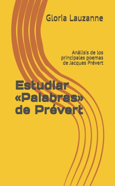 Estudiar Palabras de Prevert : Analisis de los principales poemas de Jacques Prevert, Paperback / softback Book