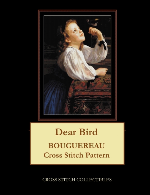 Dear Bird : Bouguereau Cross Stitch Pattern, Paperback / softback Book