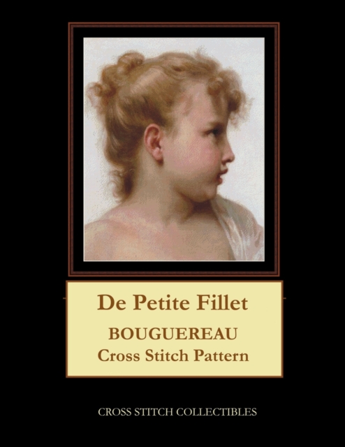 De Petite Fillet : Bouguereau Cross Stitch Pattern, Paperback / softback Book