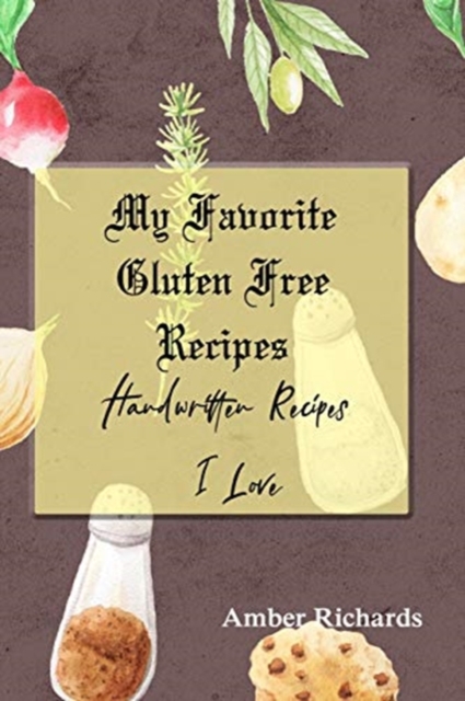 My Favorite Gluten Free Recipes : Handwritten Recipes I Love, Paperback / softback Book
