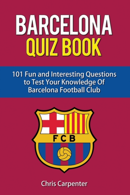 FC Barcelona Quiz Book, Paperback / softback Book