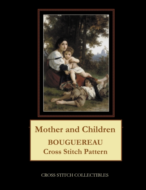 Mother and Children : Bouguereau Cross Stitch Pattern, Paperback / softback Book