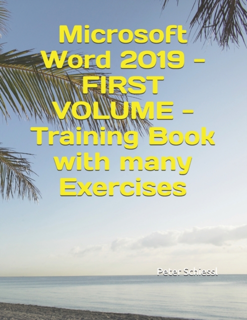 Microsoft Word 2019 - FIRST VOLUME - Training Book with many Exercises, Paperback / softback Book