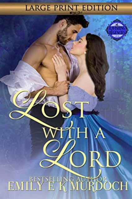 Lost with a Lord : A Steamy Regency Romance, Paperback / softback Book