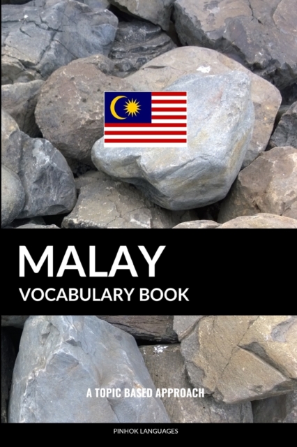 Malay Vocabulary Book : A Topic Based Approach, Paperback / softback Book