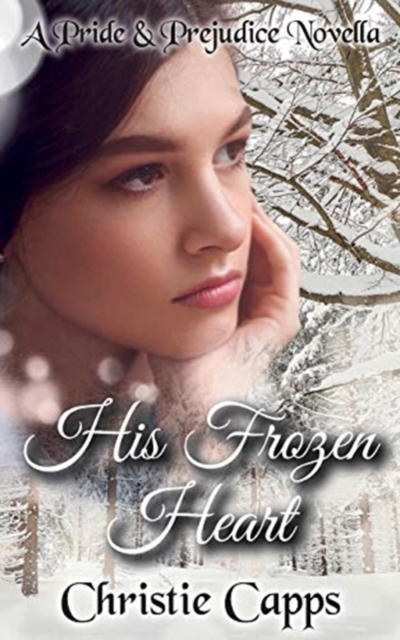 His Frozen Heart : A Pride & Prejudice Novella, Paperback / softback Book