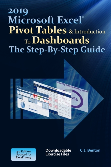 Excel 2019 Pivot Tables & Introduction To Dashboards The Step-By-Step Guide, Paperback / softback Book