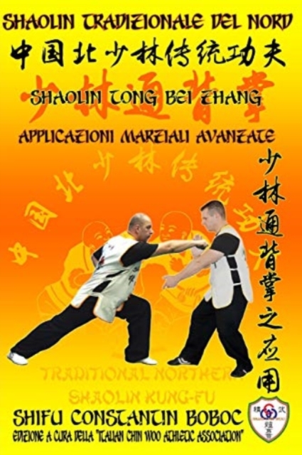 Shaolin Tradizionale del Nord Vol.18 : Shaolin Tong Bei Zhang - Applicazioni Marziali Avanzate, Paperback / softback Book