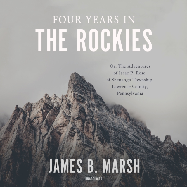 Four Years in the Rockies, eAudiobook MP3 eaudioBook