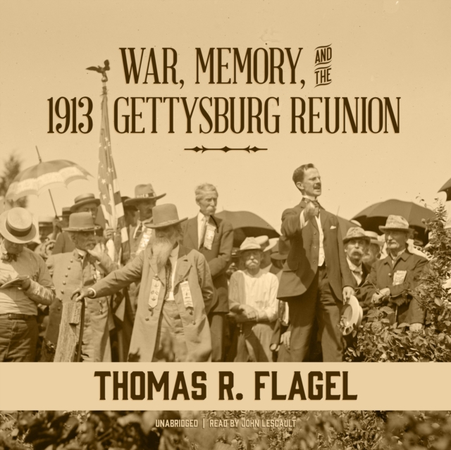 War, Memory, and the 1913 Gettysburg Reunion, eAudiobook MP3 eaudioBook