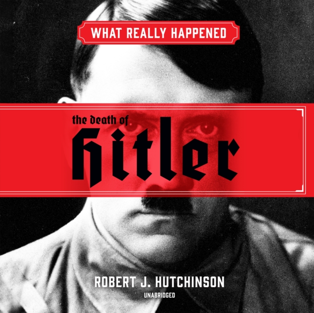 What Really Happened: The Death of Hitler, eAudiobook MP3 eaudioBook