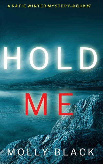 Hold Me (A Katie Winter FBI Suspense Thriller-Book 7), Hardback Book