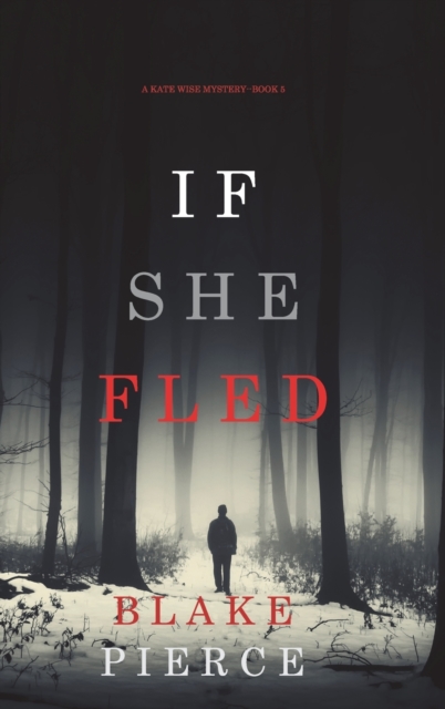 If She Fled (A Kate Wise Mystery-Book 5), Hardback Book