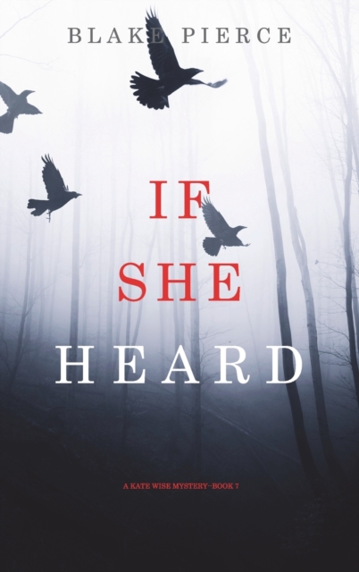 If She Heard (A Kate Wise Mystery-Book 7), Hardback Book