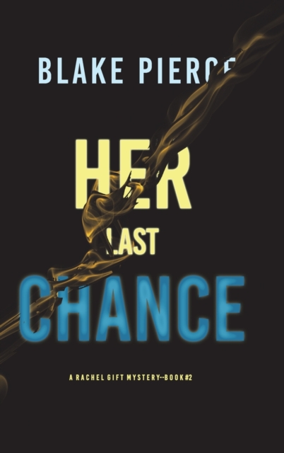 Her Last Chance (A Rachel Gift FBI Suspense Thriller-Book 2), Hardback Book