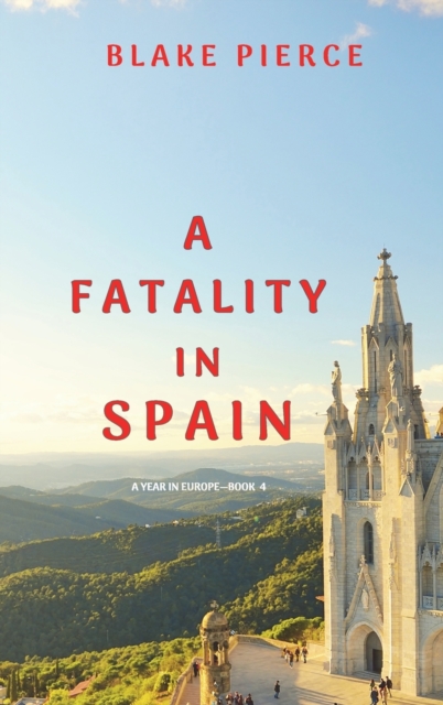 A Fatality in Spain (A Year in Europe-Book 4), Hardback Book