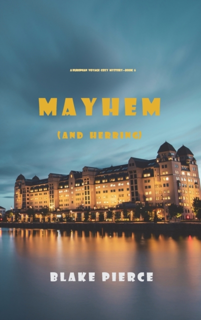 Mayhem (and Herring) (A European Voyage Cozy Mystery-Book 6), Hardback Book