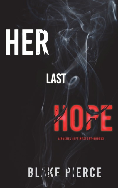 Her Last Hope (A Rachel Gift FBI Suspense Thriller-Book 3), Hardback Book