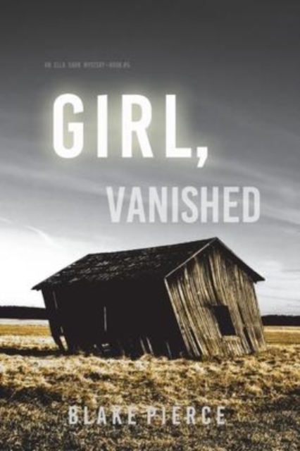 Girl, Vanished (An Ella Dark FBI Suspense Thriller-Book 5), Paperback / softback Book