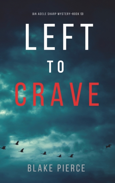 Left to Crave (An Adele Sharp Mystery-Book Thirteen), Hardback Book