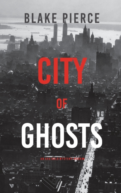 City of Ghosts : An Ava Gold Mystery (Book 4), Hardback Book