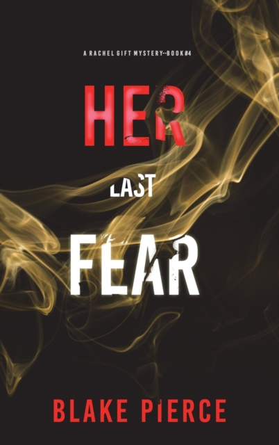 Her Last Fear (A Rachel Gift FBI Suspense Thriller-Book 4), Hardback Book