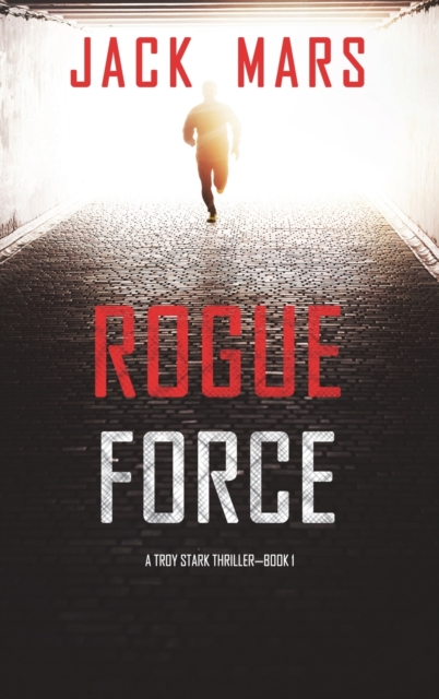 Rogue Force (A Troy Stark Thriller-Book #1), Hardback Book