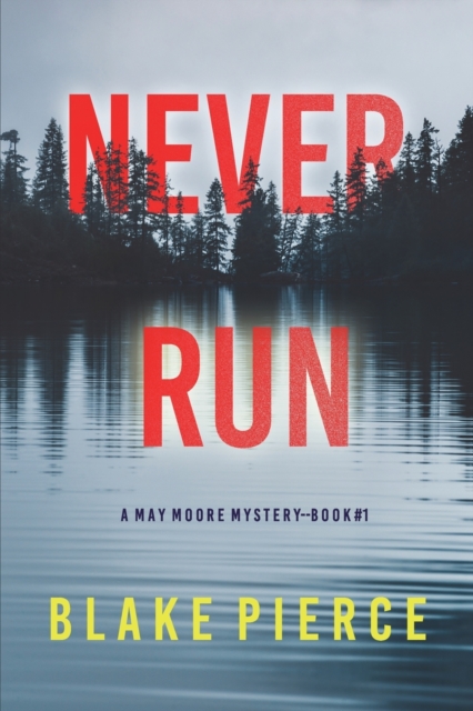 Never Run (A May Moore Suspense Thriller-Book 1), Paperback / softback Book