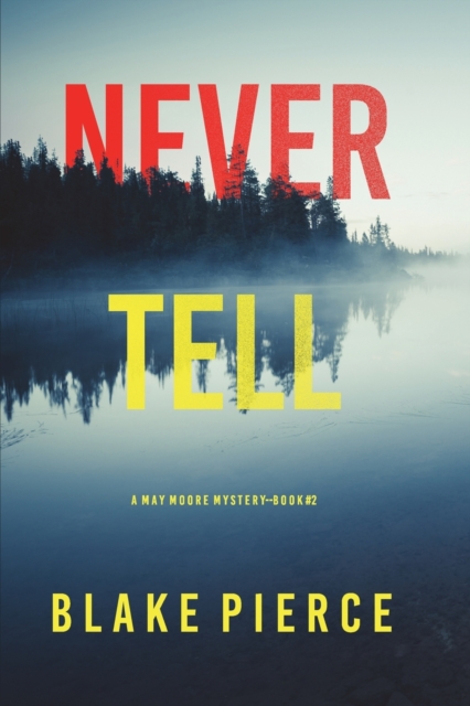Never Tell (A May Moore Suspense Thriller-Book 2), Paperback / softback Book