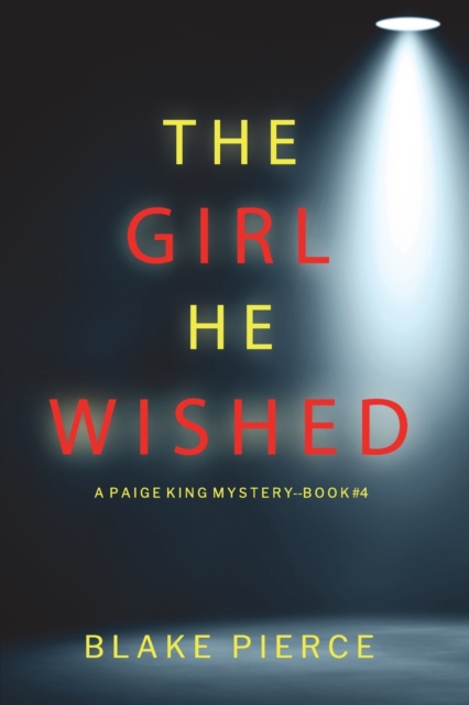 The Girl He Wished (A Paige King FBI Suspense Thriller-Book 4), Paperback / softback Book