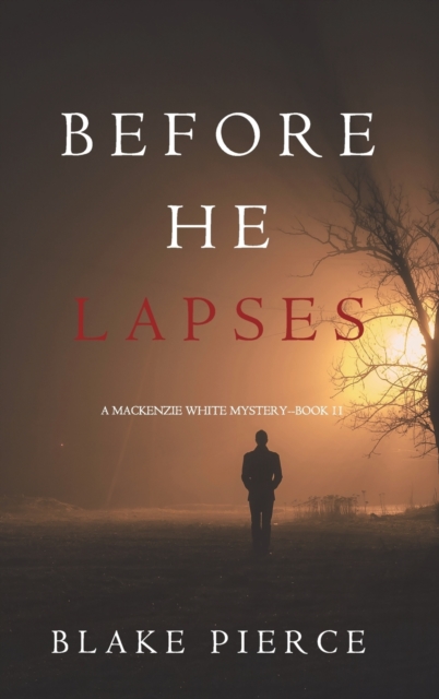 Before He Lapses (A Mackenzie White Mystery-Book 11), Hardback Book