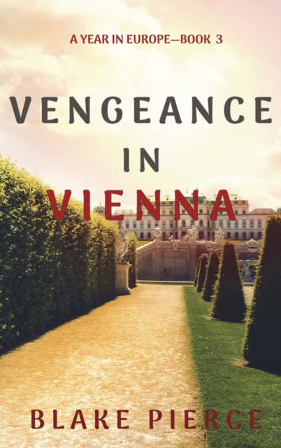 Vengeance in Vienna (A Year in Europe-Book 3), Hardback Book