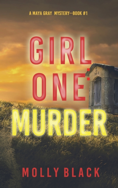 Girl One : Murder (A Maya Gray FBI Suspense Thriller-Book 1), Hardback Book