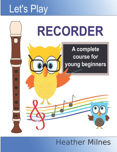 Let's Play Recorder : A complete course for young beginners, Paperback / softback Book