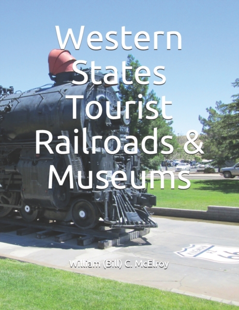 Western States Tourist Railroads & Museums, Paperback / softback Book