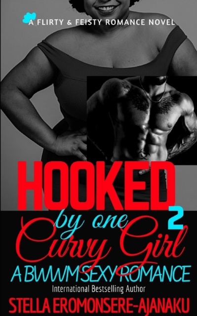 HOOKED by one CURVY GIRL : A Bwwm Sexy Romance, Paperback / softback Book