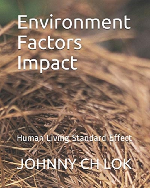 Environment Factors Impact : Human Living Standard Effect, Paperback / softback Book
