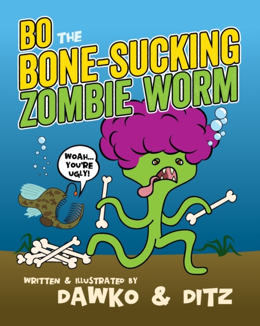 Bo The Bone-Sucking Zombie Worm, Paperback / softback Book