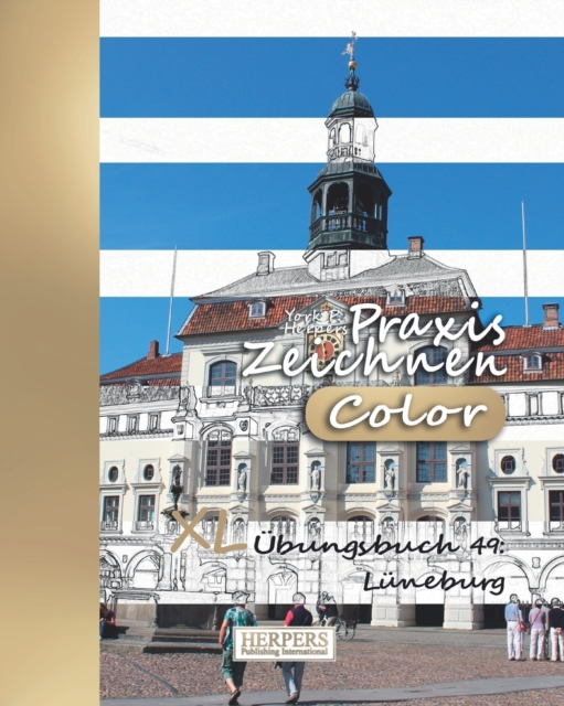 Praxis Zeichnen [Color] - XL UEbungsbuch 49 : Luneburg, Paperback / softback Book