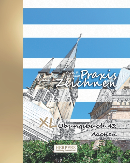 Praxis Zeichnen - XL UEbungsbuch 43 : Aachen, Paperback / softback Book