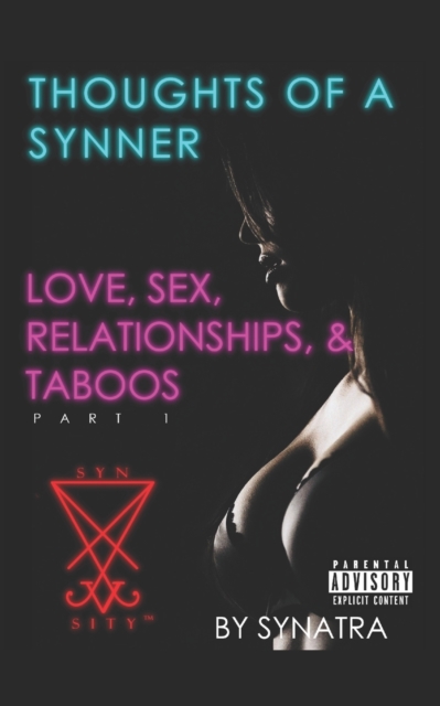 Thoughts of a Synner : Love, Sex, Relationships, & Taboos Part 1, Paperback / softback Book