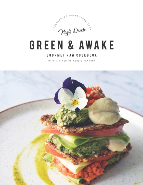 Green and Awake : Gourmet Raw Cookbook, Paperback / softback Book